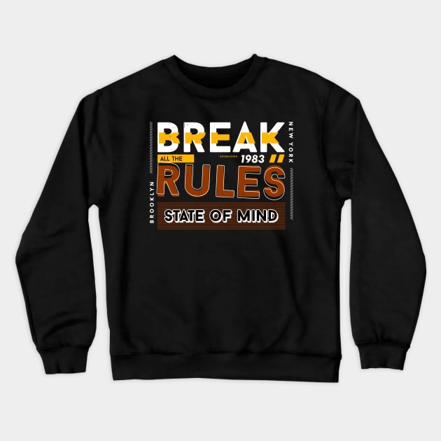 Break All The Rules Brooklyn New York Vintage Crewneck Sweatshirt by Foxxy Merch